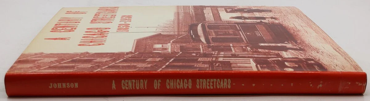 A century of Chicago streetcars, 1858-1958 Hardcover Book By James D. Johnson VG - Image 3