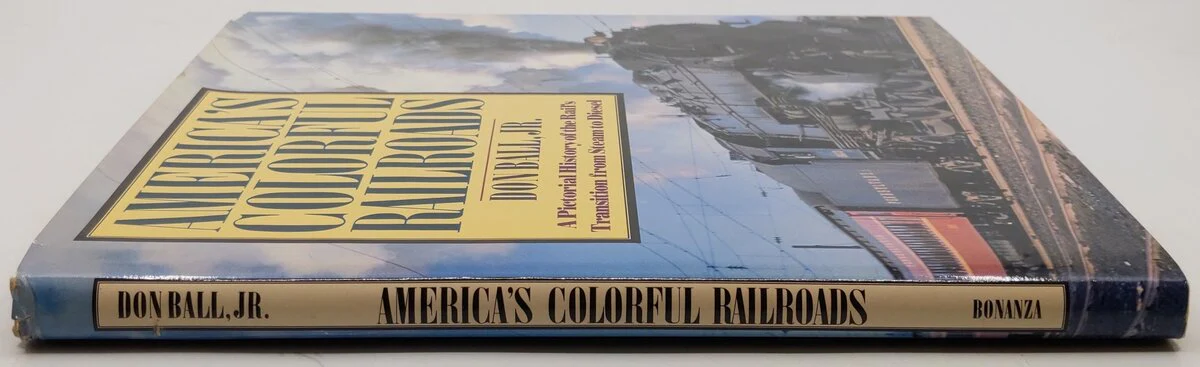 America's Colorful Railroads Hardcover Book By Don Ball Jr. VG - Image 3