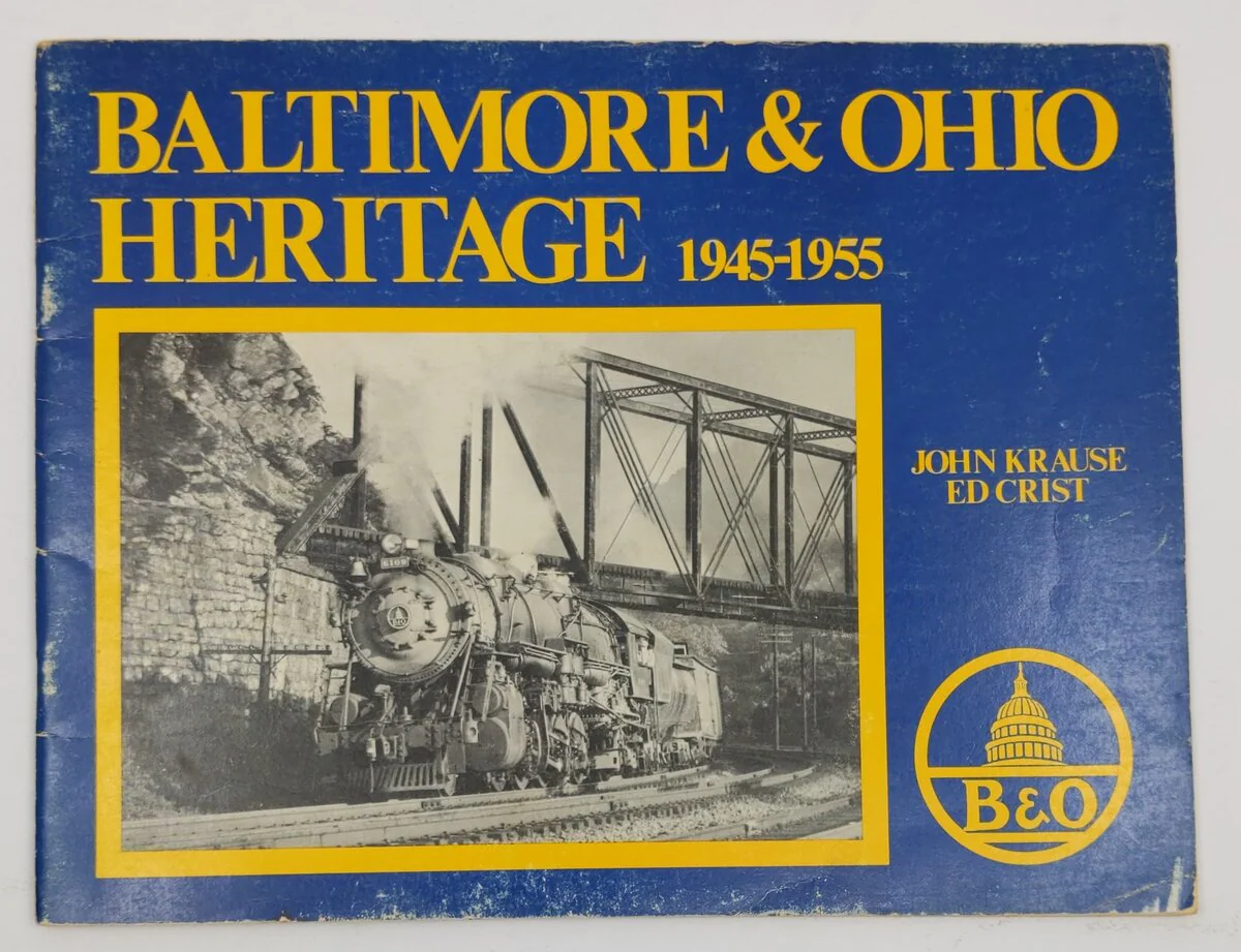 Baltimore & Ohio Heritage, 1945-1955 Paperback Book John Krause & Ed Crist VG