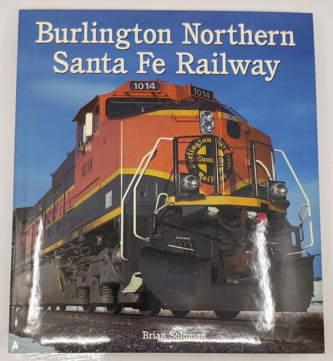 Burlington Northern Santa Fe Railway Hardcover Book By Brian Solomon EX