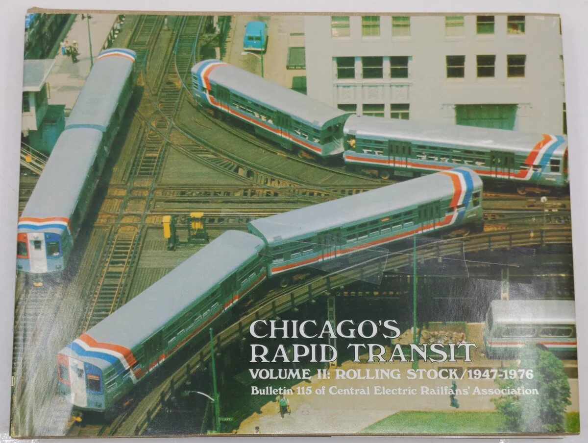 Chicago's Rapid Transit Vol.2 Hardcover Book By Central Electric Railfans Assoc. VG