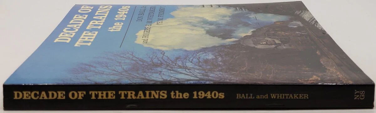 Decade Of The Trains The 1940s Hardcover Book By Don Ball Jr. VG - Image 3