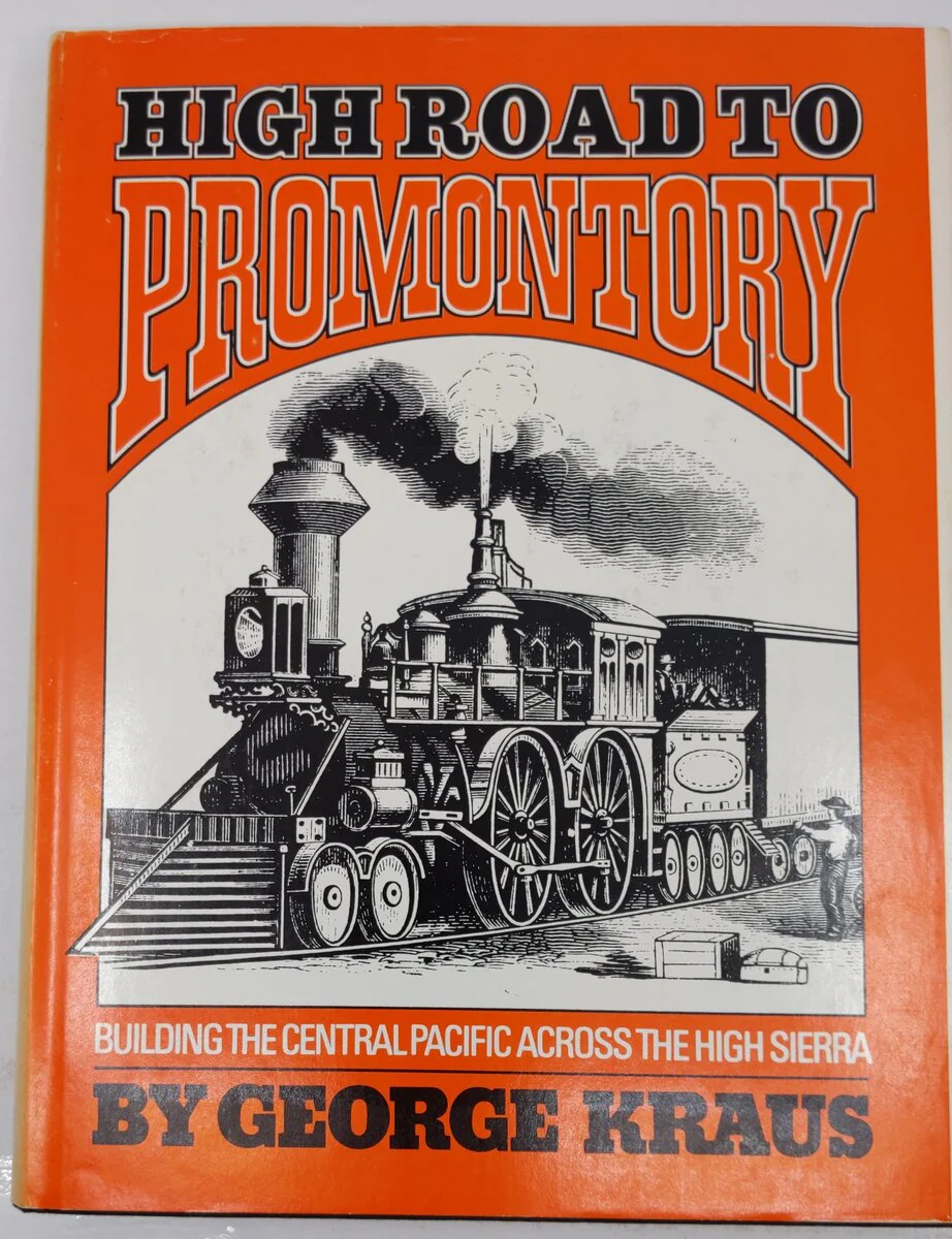 High Road To Promontory Hardcover Book By George Kraus EX
