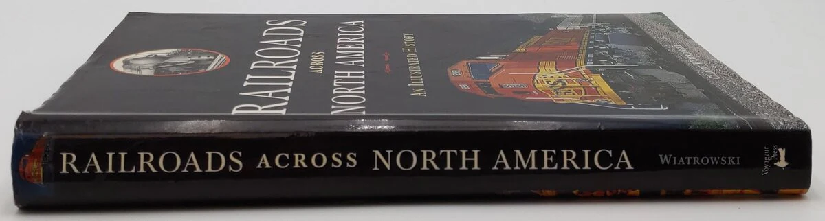 Railroads Across North America Hardcover Book By Claude Wiatrowski VG - Image 3
