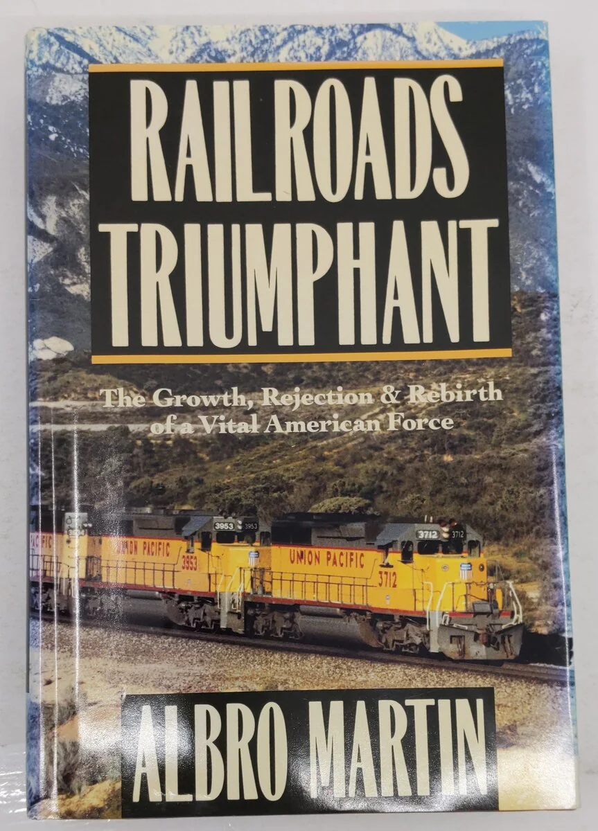 Railroads Triumphant Hardcover Book By Albro Martin EX