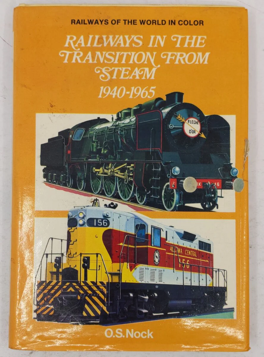 Railways in the transition from steam, 1940-1965 Hardcover Book By O.S. Nock VG