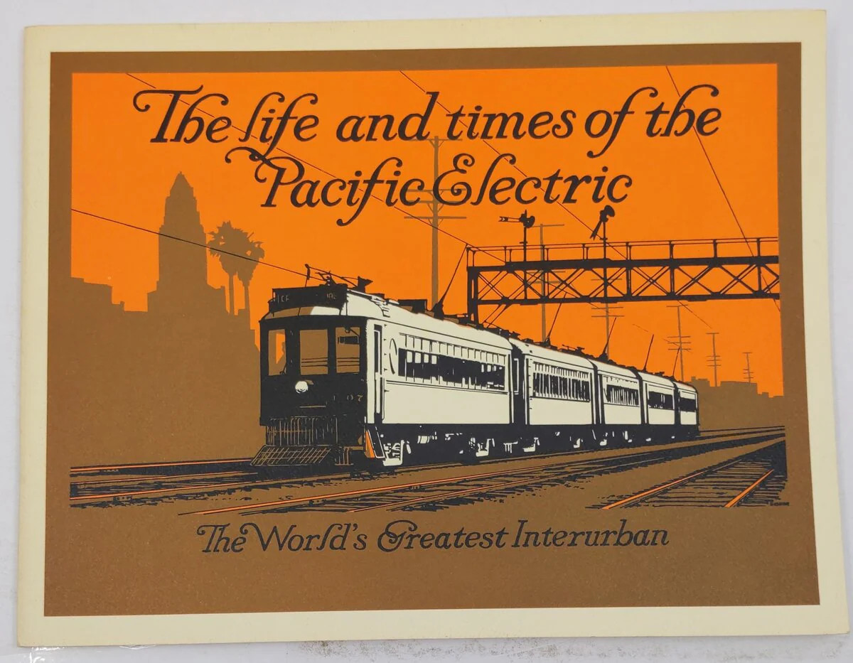 The Life & Times Of The Pacific Electric Paperback By Worlds Greatest Interurban VG