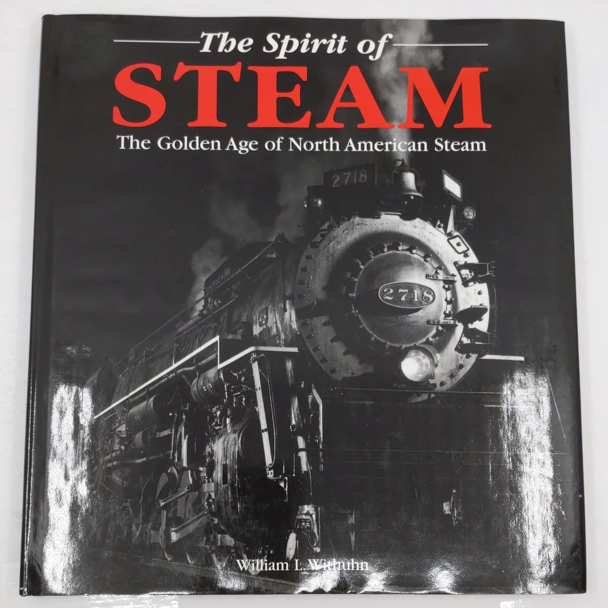 The Spirit Of Steam Hardcover Book By William L. Withuhn VG