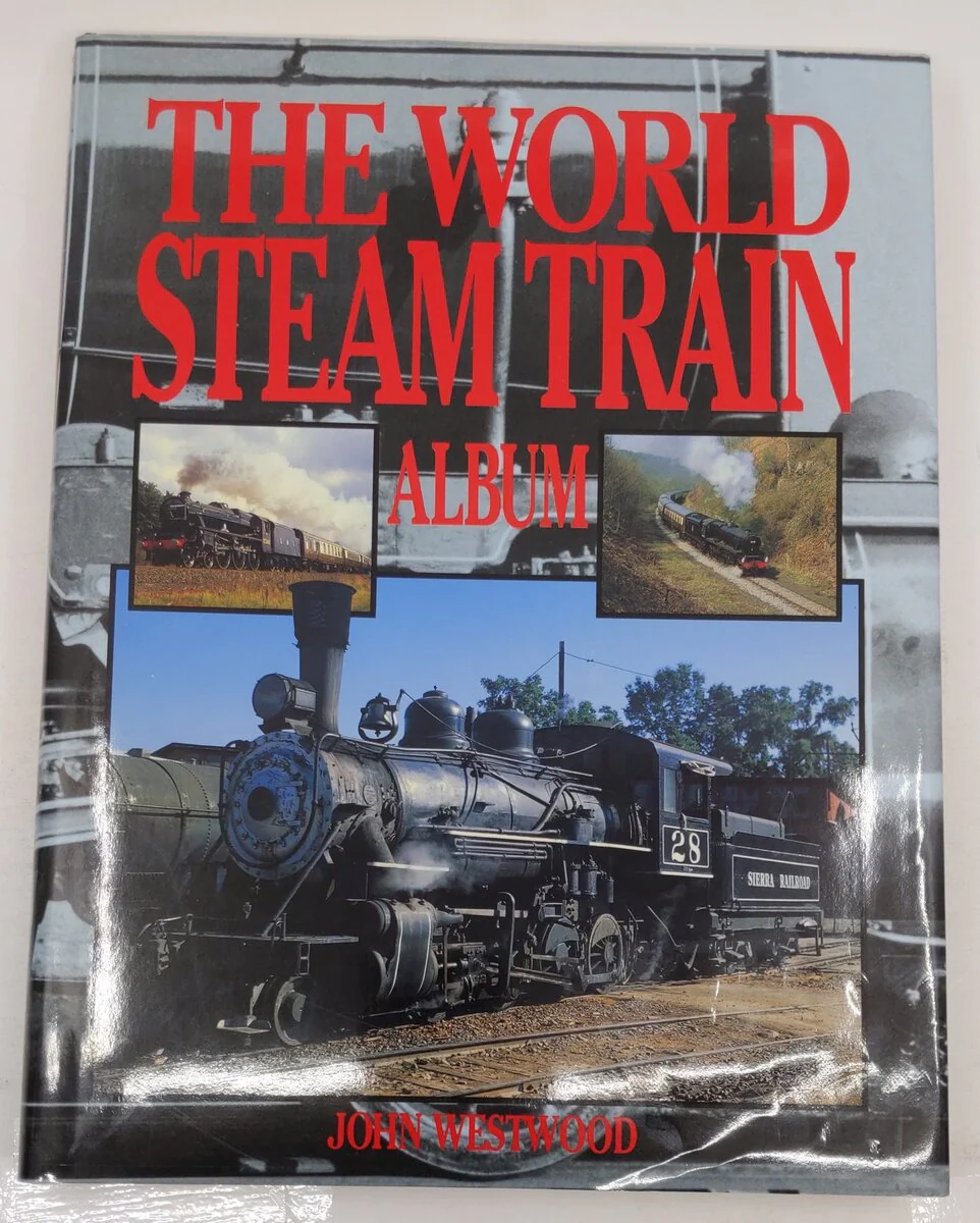 The World Steam Train Album Hardcover Book By John Westwood EX