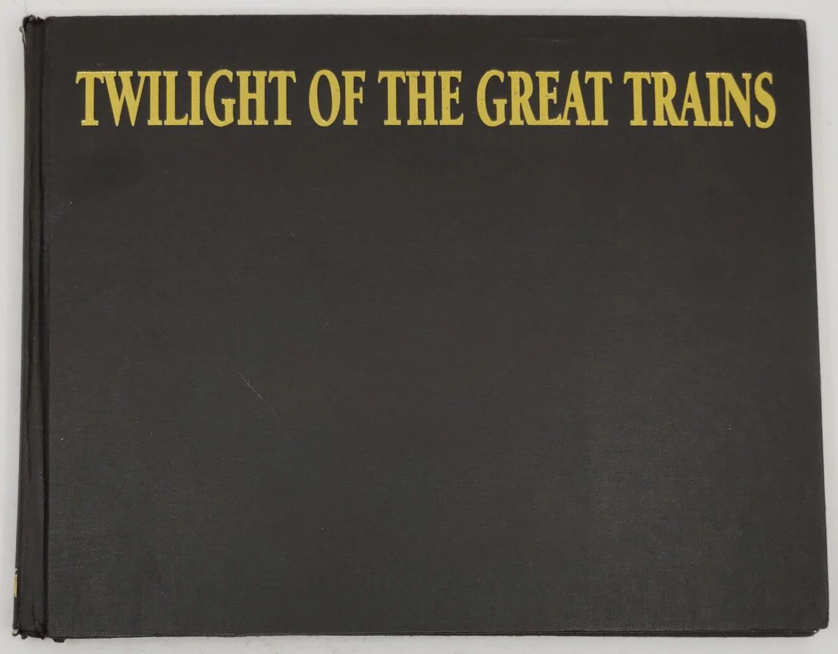 Twilight Of The Great Trains Hardcover Book By Fred W. Frailey
